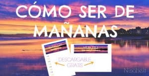 Lee más sobre el artículo Cómo ser una persona de mañanas